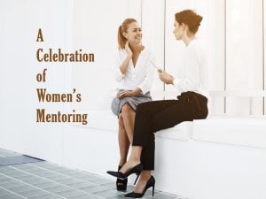 A Celebration of Women’s Mentoring