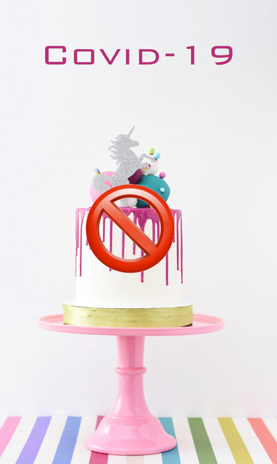 Covid-19. No Cake!